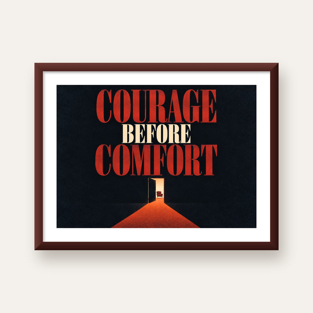 Courage Before Comfort - Cesaret ve Konfor Temalı Poster — ceviz çerçeveli paspartulu