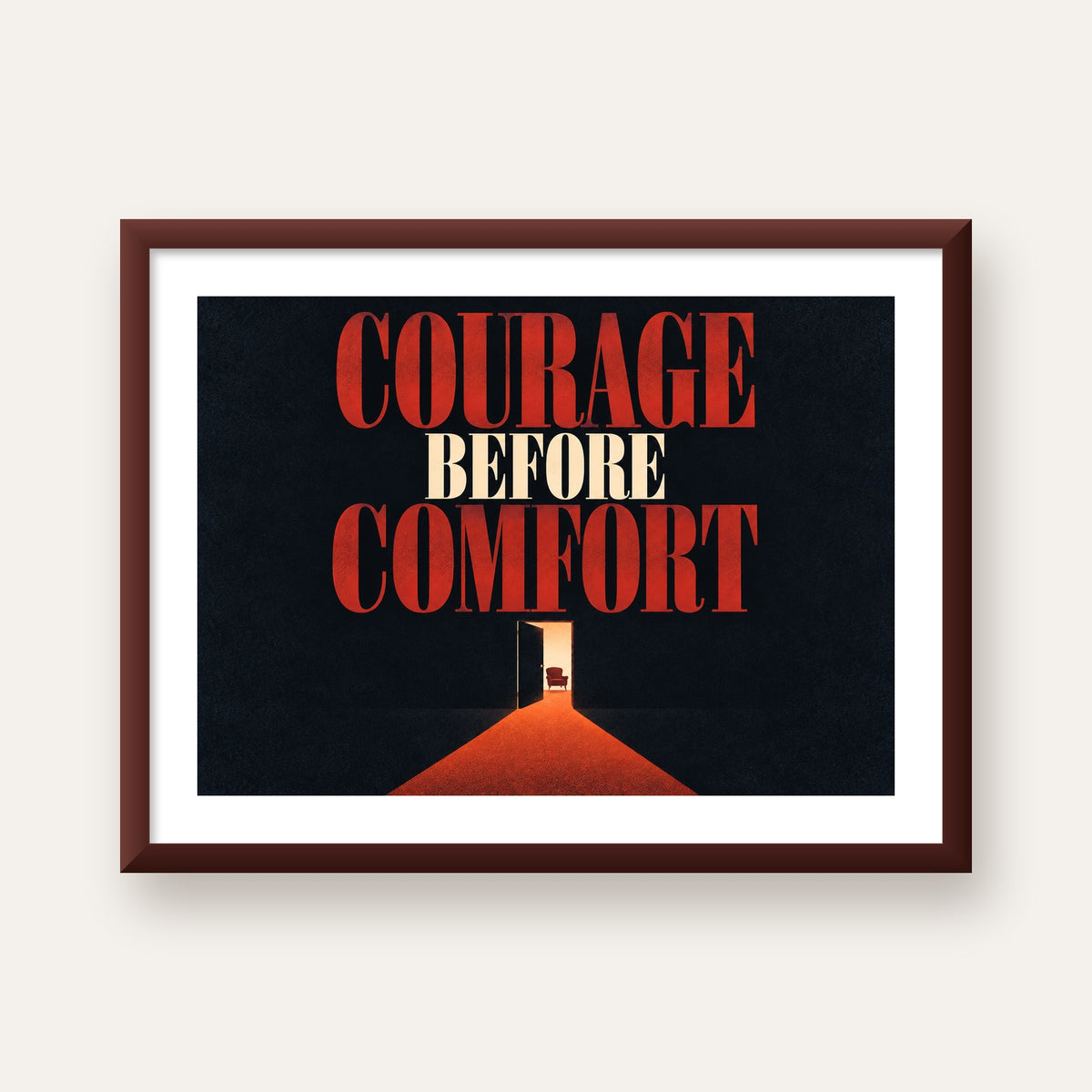 Courage Before Comfort - Cesaret ve Konfor Temalı Poster — ceviz çerçeveli paspartulu
