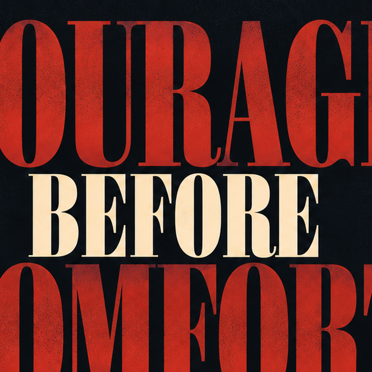 Courage Before Comfort - Cesaret ve Konfor Temalı Poster — baskının yakın çekimi, kâğıt dokusu ve renk detayı
