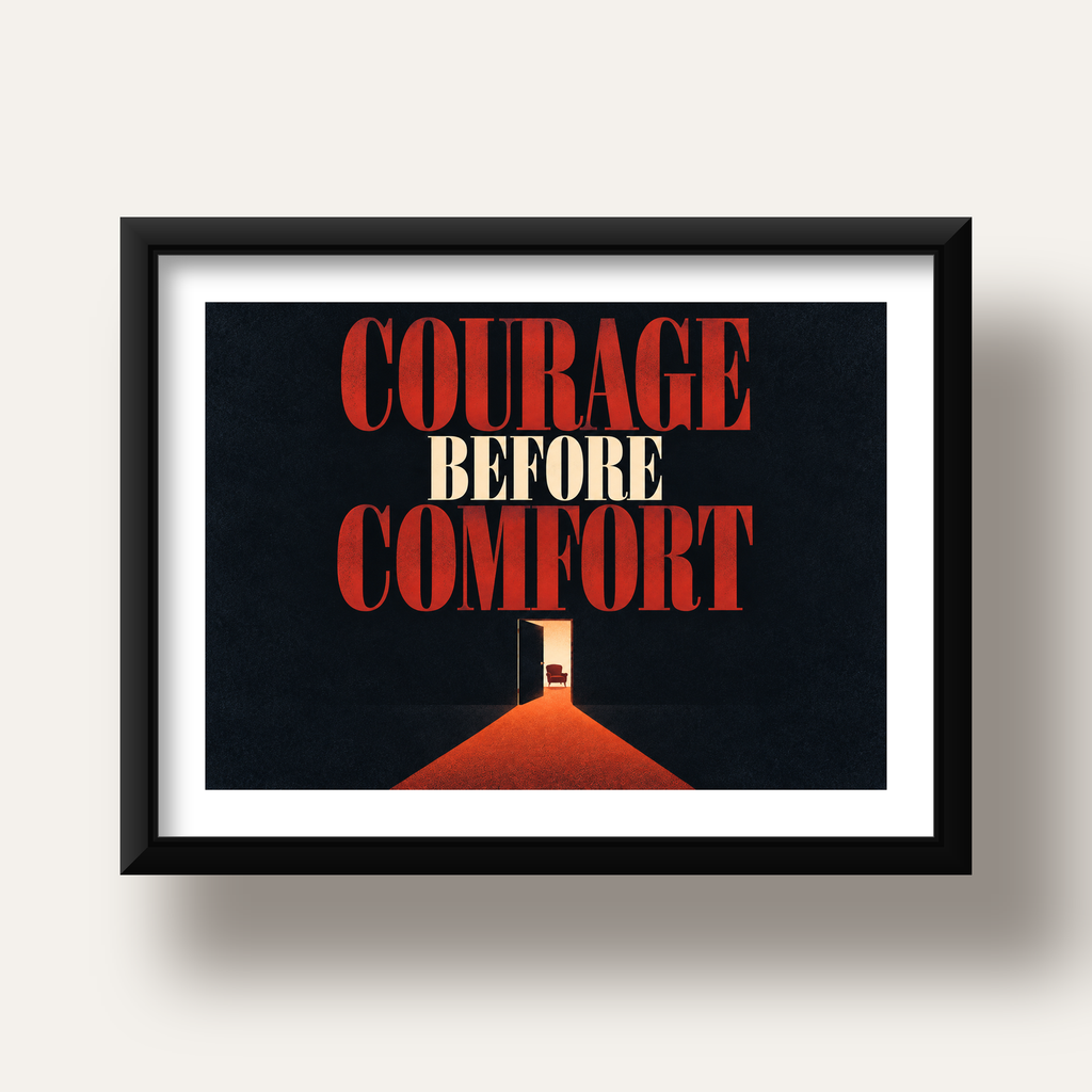 Courage Before Comfort - Cesaret ve Konfor Temalı Poster — siyah derin çerçeveli paspartulu