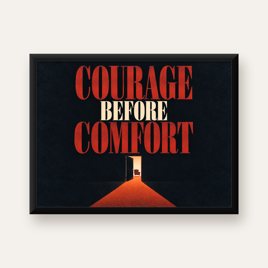 Courage Before Comfort - Cesaret ve Konfor Temalı Poster — Yatay baskı, düz siyah çerçeveli duvar posteri
