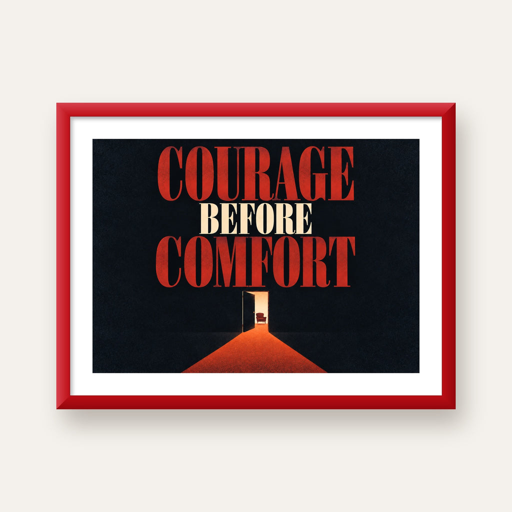 Courage Before Comfort - Cesaret ve Konfor Temalı Poster — kırmızı çerçeveli paspartulu