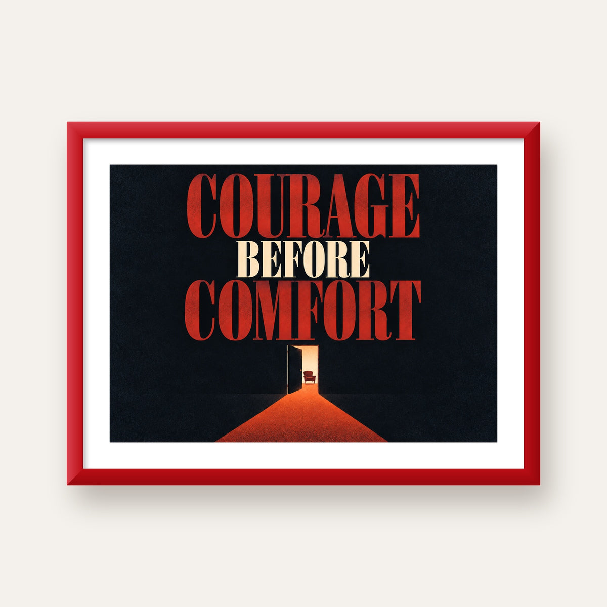 Courage Before Comfort - Cesaret ve Konfor Temalı Poster — kırmızı çerçeveli paspartulu