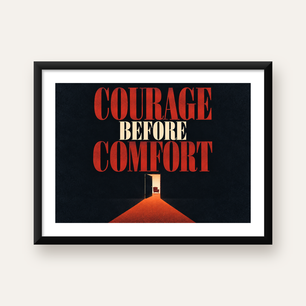Courage Before Comfort - Cesaret ve Konfor Temalı Poster — Yatay baskı, beyaz paspartulu