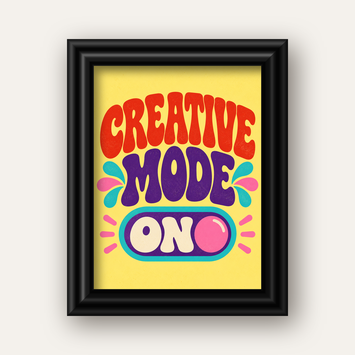 Creative Mode ON Renkli Tipografik Motivasyon Posteri — siyah galeri çerçeveli