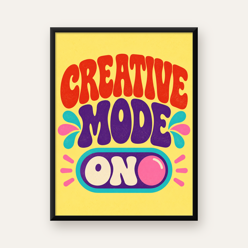Creative Mode ON Renkli Tipografik Motivasyon Posteri — Dikey baskı, düz siyah çerçeveli duvar posteri