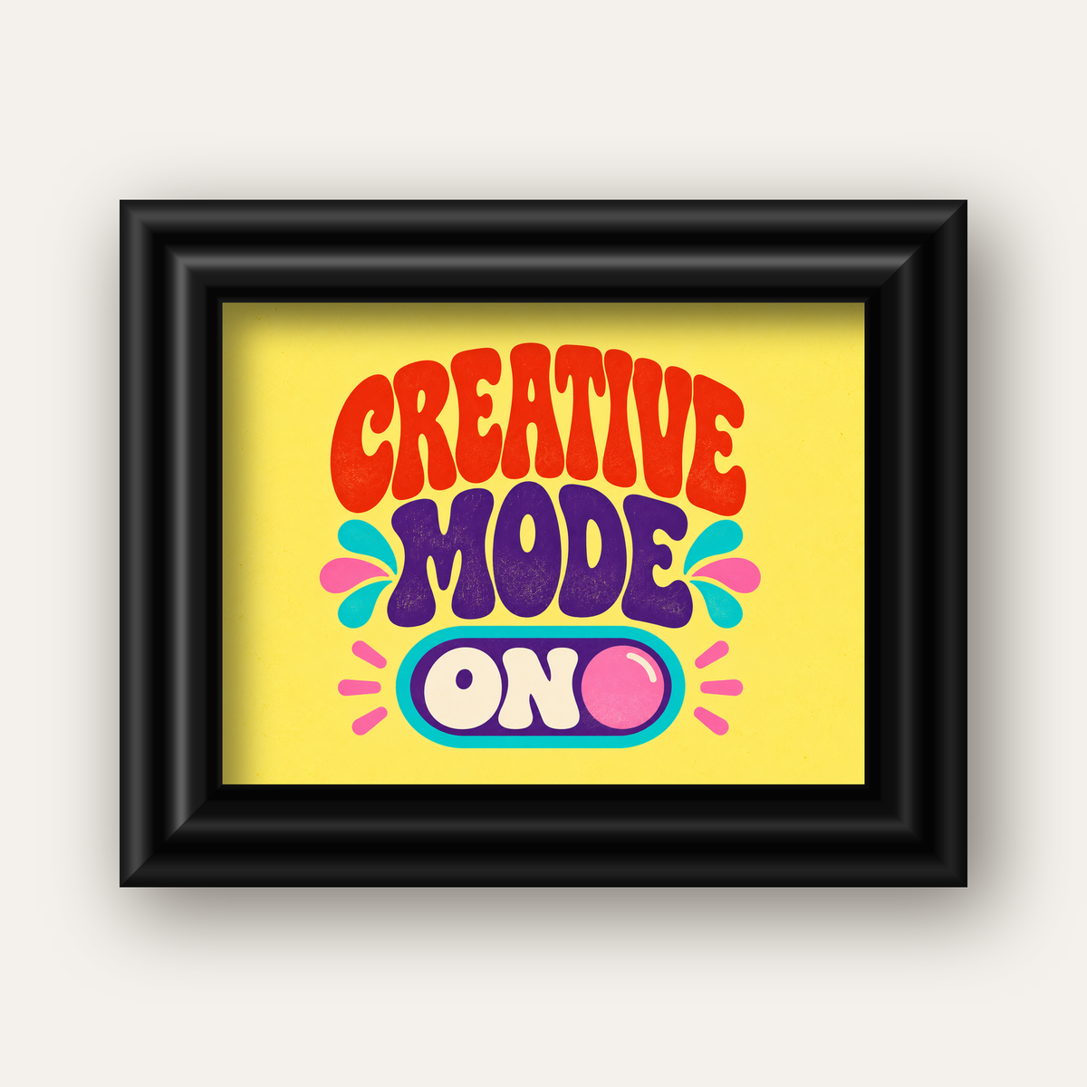 Creative Mode ON Renkli Tipografik Motivasyon Posteri — siyah galeri çerçeveli