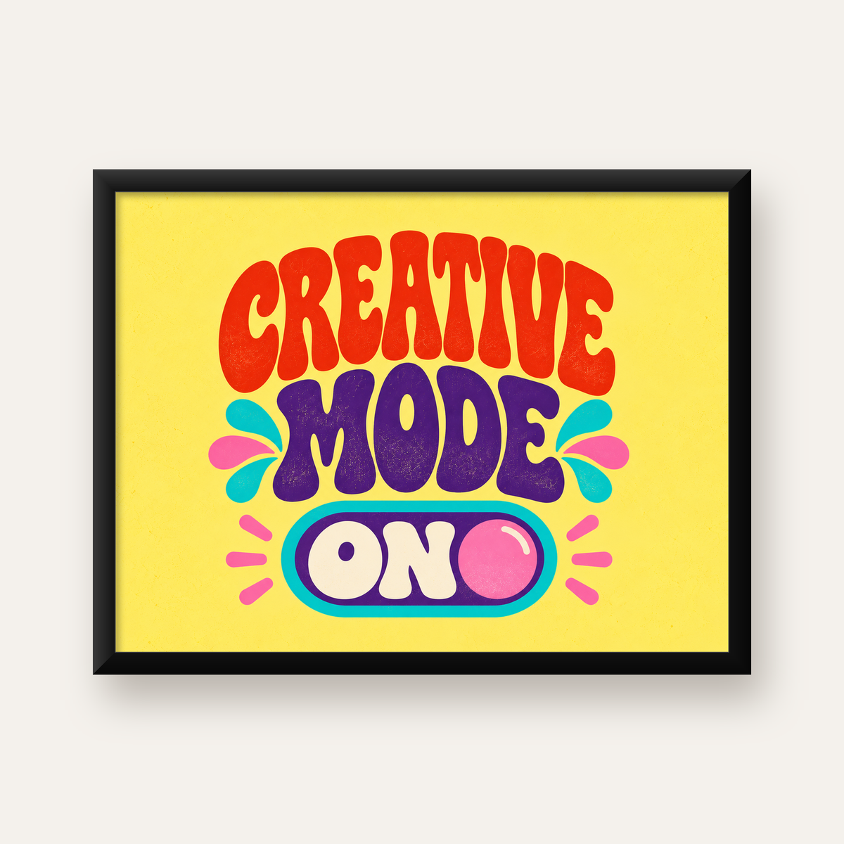 Creative Mode ON Renkli Tipografik Motivasyon Posteri — Yatay baskı, düz siyah çerçeveli duvar posteri
