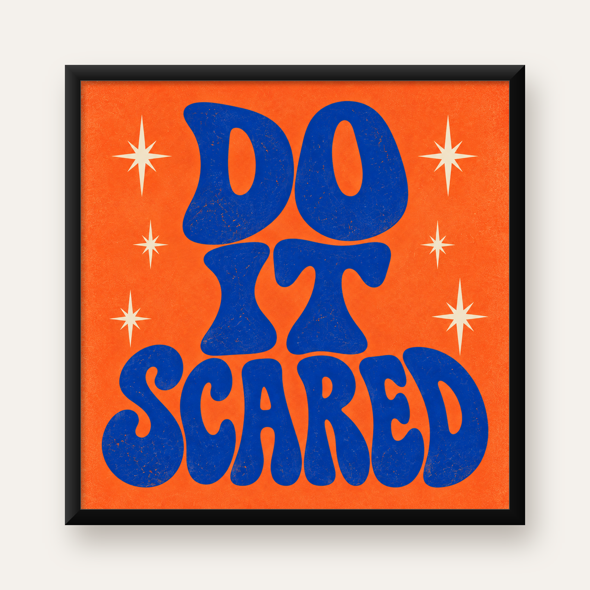 DO IT SCARED Cesaret Veren Retro Tipografi Poster — Kare baskı, düz siyah çerçeveli duvar posteri
