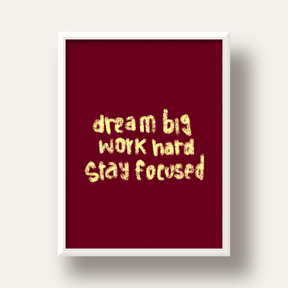 Dream Big Work Hard Motivasyonel Poster - Sade Duvar Dekoru — beyaz derin çerçeveli
