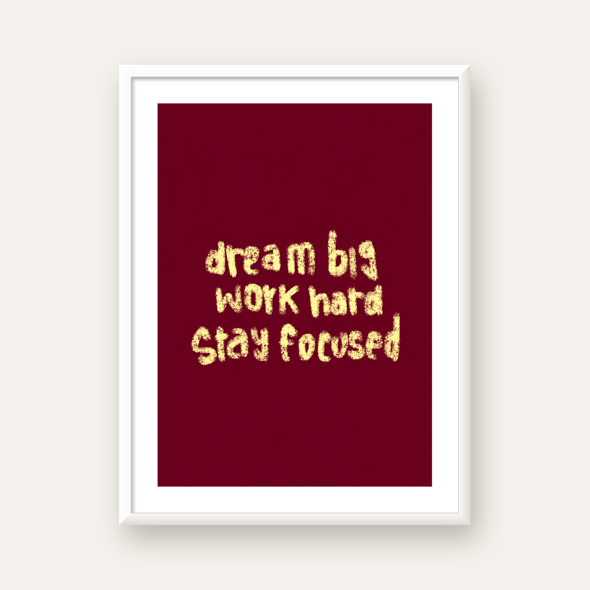 Dream Big Work Hard Motivasyonel Poster - Sade Duvar Dekoru — beyaz çerçeveli dikey poster