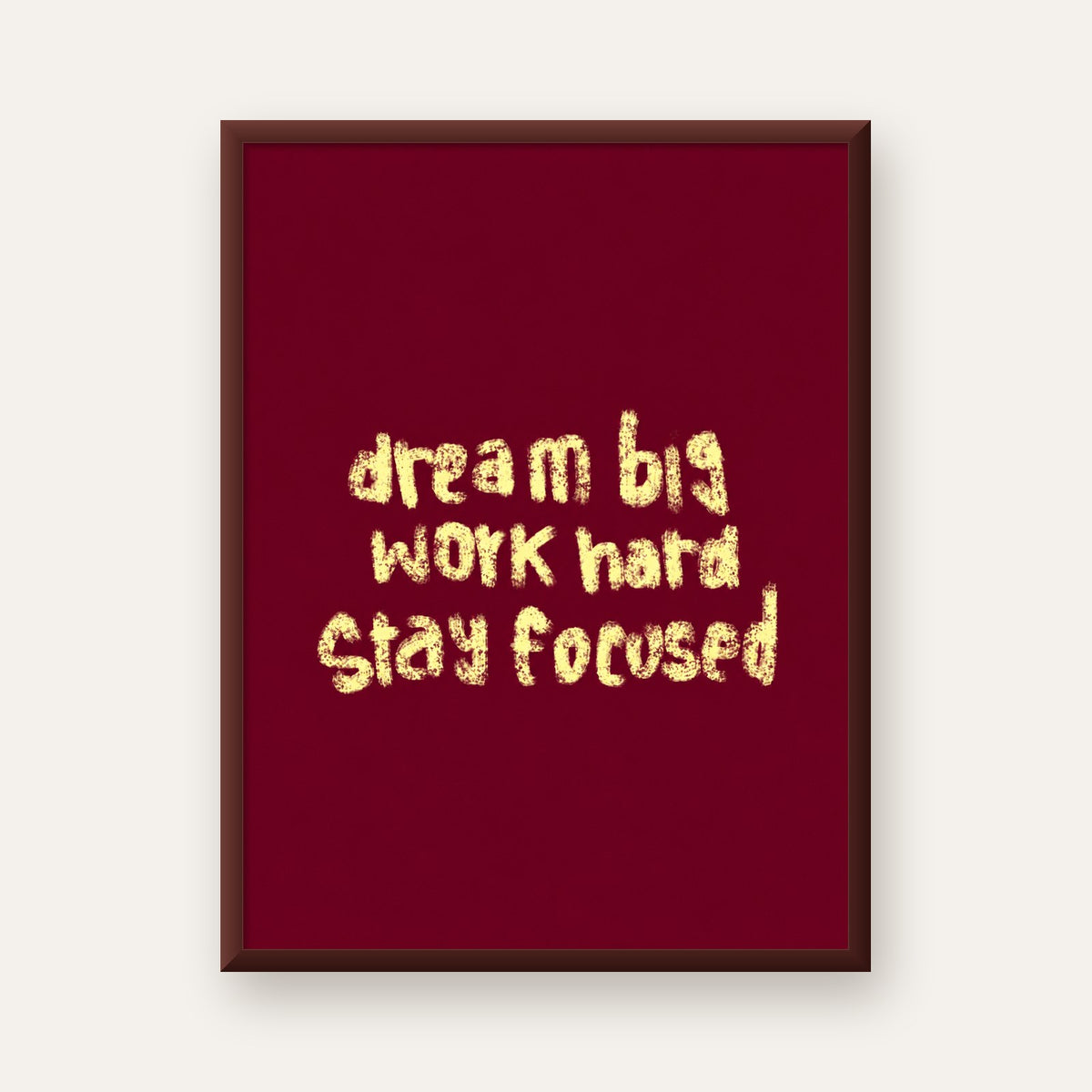 Dream Big Work Hard Motivasyonel Poster - Sade Duvar Dekoru — ceviz çerçeveli
