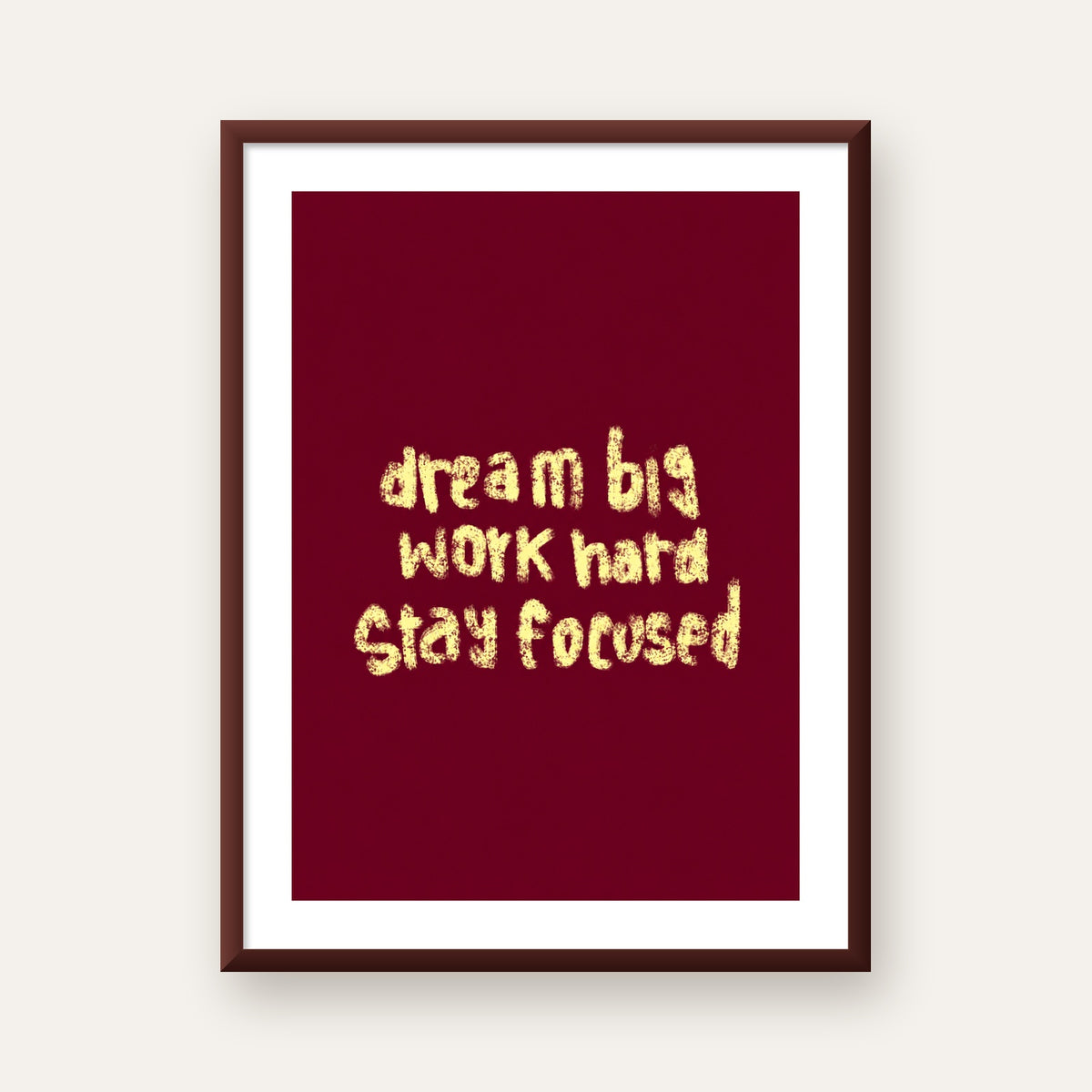 Dream Big Work Hard Motivasyonel Poster - Sade Duvar Dekoru — ceviz çerçeveli paspartulu