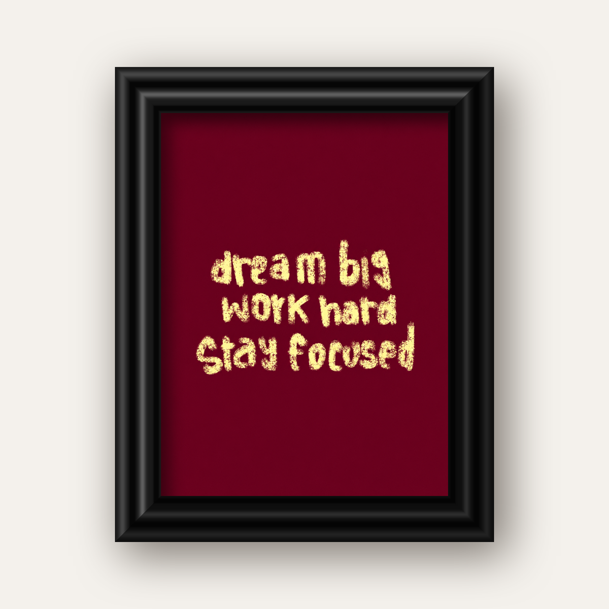 Dream Big Work Hard Motivasyonel Poster - Sade Duvar Dekoru — siyah galeri çerçeveli