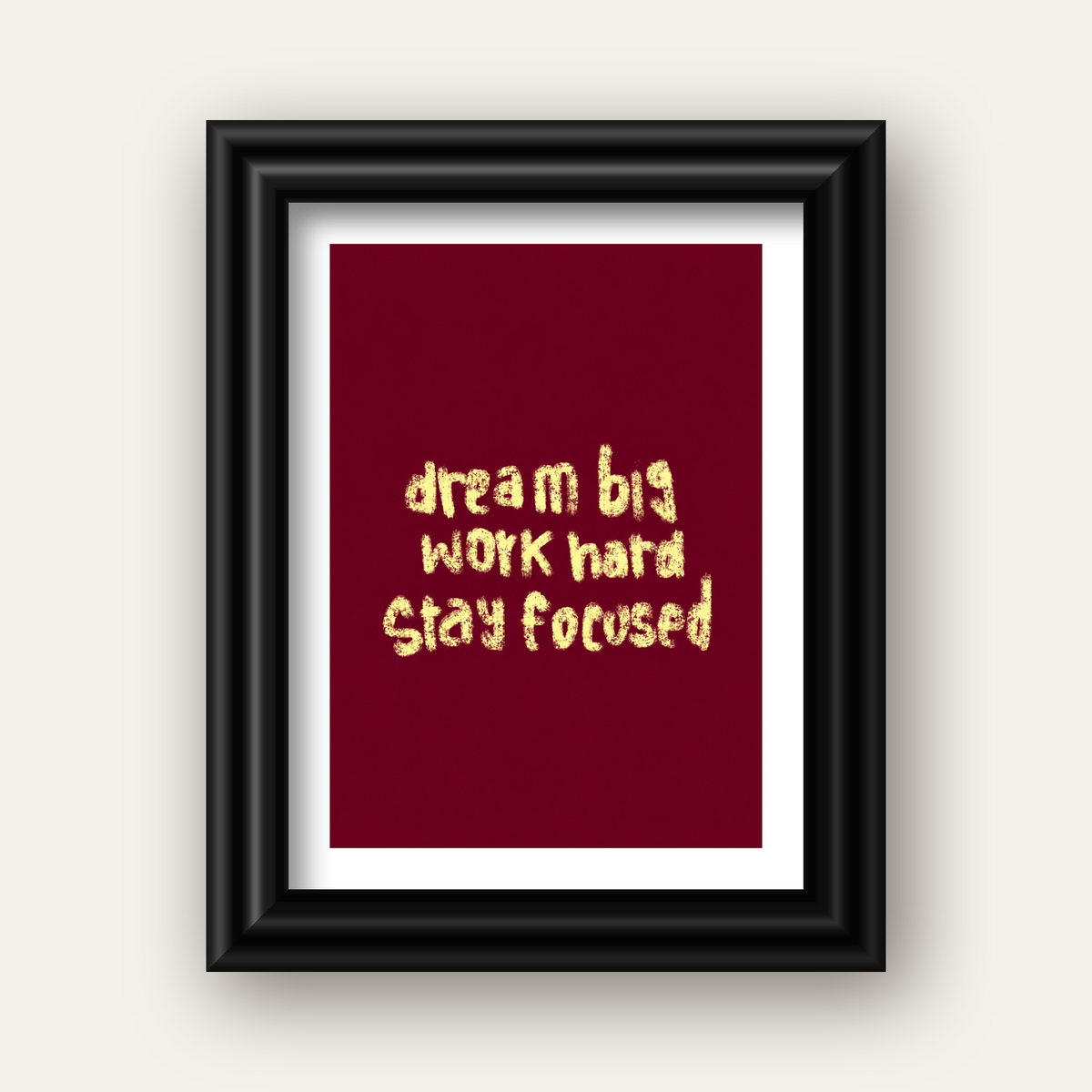 Dream Big Work Hard Motivasyonel Poster - Sade Duvar Dekoru — siyah galeri çerçeveli paspartulu
