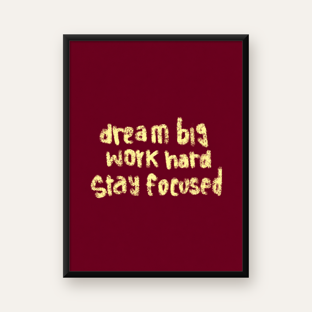 Dream Big Work Hard Motivasyonel Poster - Sade Duvar Dekoru — Dikey baskı, düz siyah çerçeveli duvar posteri
