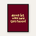 Dream Big Work Hard Motivasyonel Poster - Sade Duvar Dekoru — Dikey baskı, düz siyah çerçeveli duvar posteri