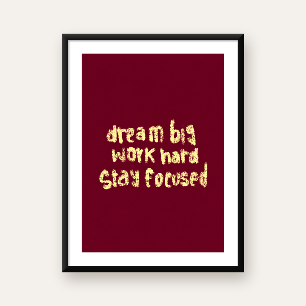 Dream Big Work Hard Motivasyonel Poster - Sade Duvar Dekoru — Dikey baskı, beyaz paspartulu