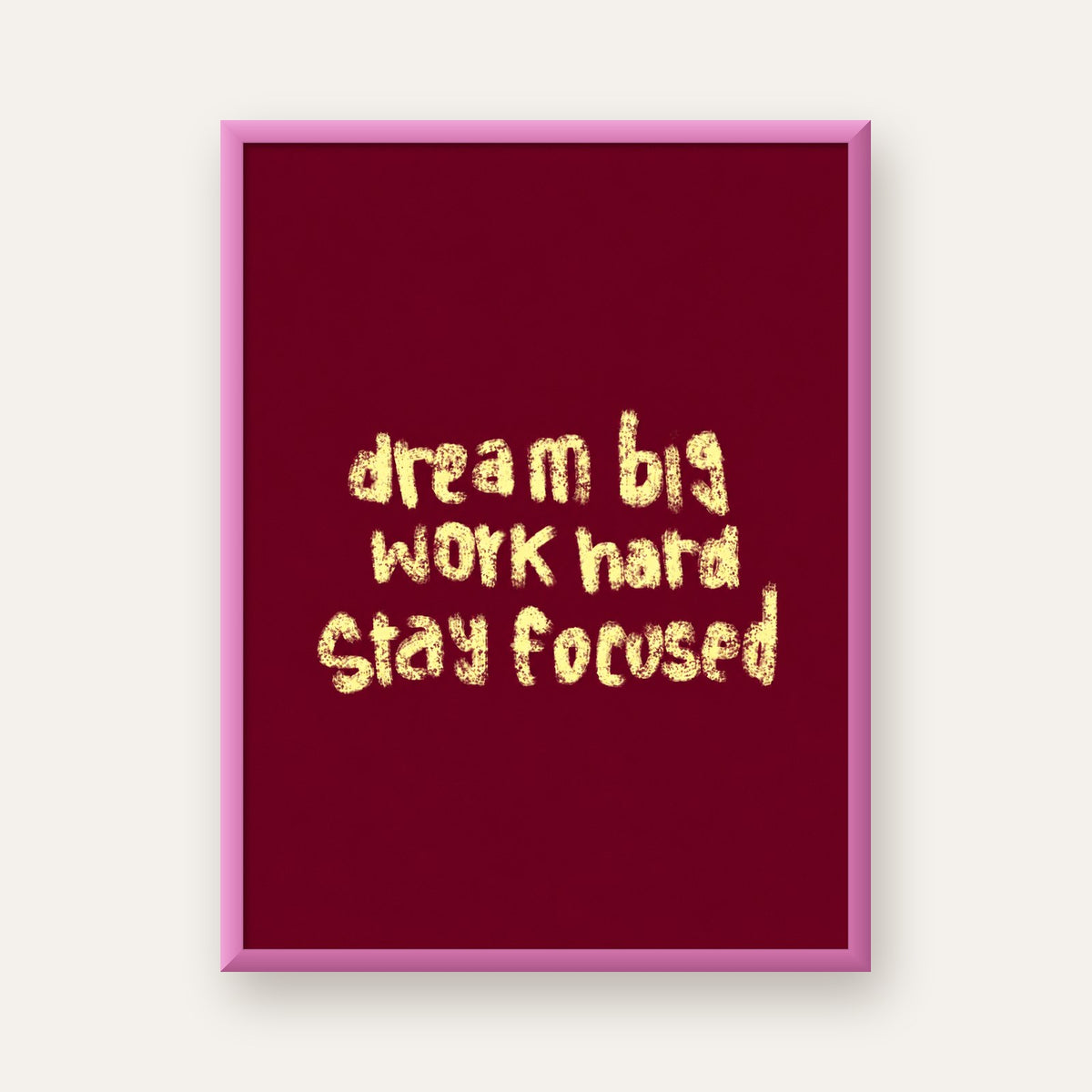 Dream Big Work Hard Motivasyonel Poster - Sade Duvar Dekoru — pembe çerçeveli
