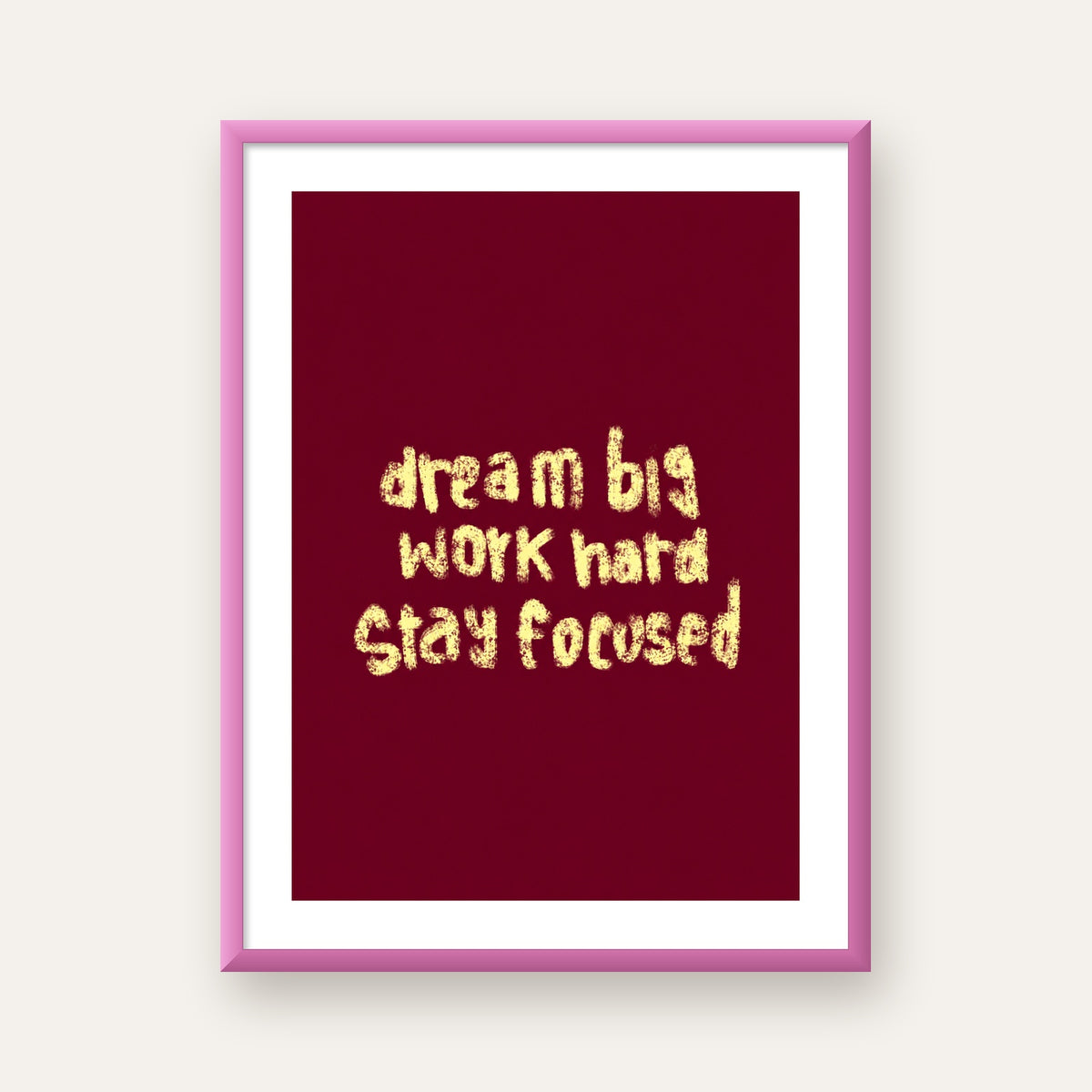 Dream Big Work Hard Motivasyonel Poster - Sade Duvar Dekoru — pembe çerçeveli paspartulu