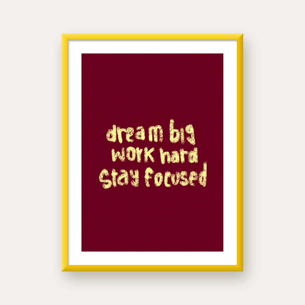 Dream Big Work Hard Motivasyonel Poster - Sade Duvar Dekoru — sarı çerçeveli paspartulu