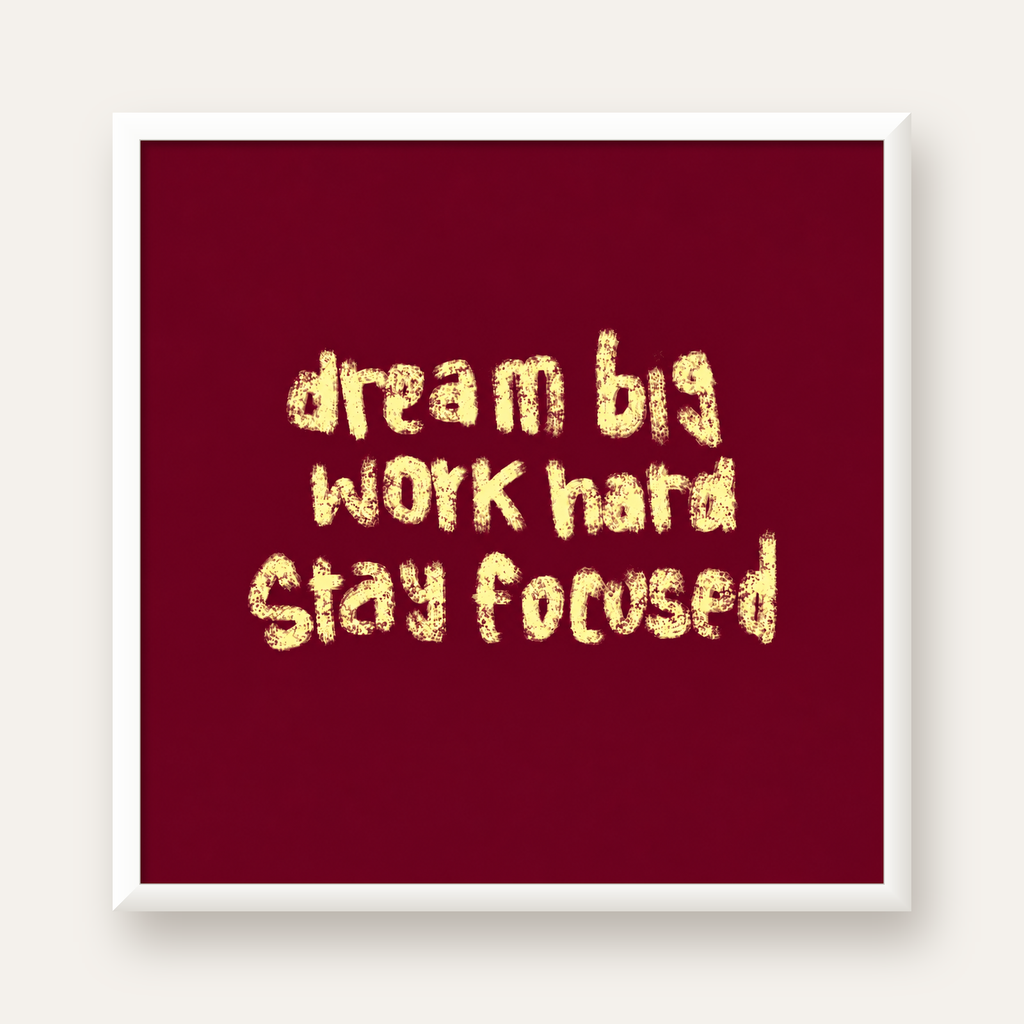 Dream Big Work Hard Motivasyonel Poster - Sade Duvar Dekoru — beyaz çerçeveli kare poster