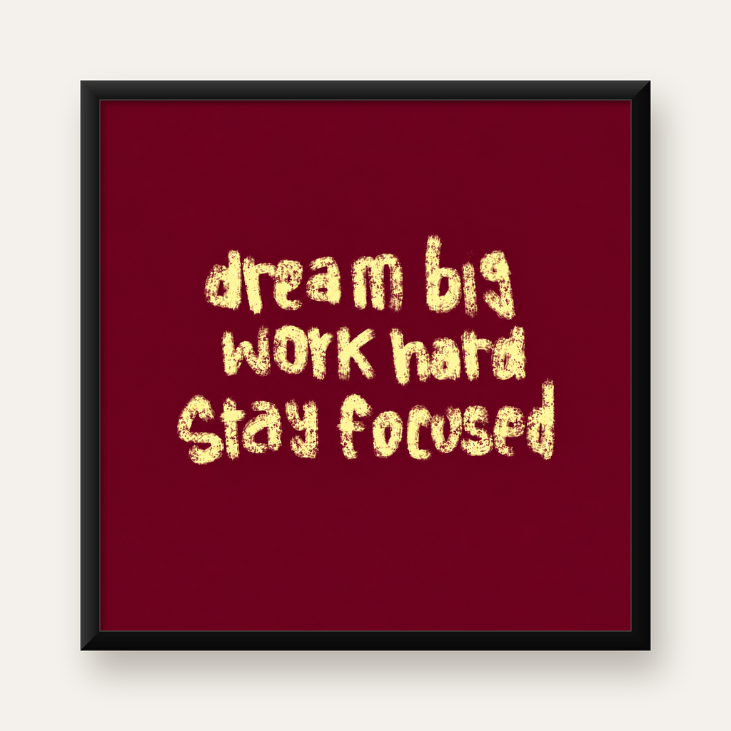 Dream Big Work Hard Motivasyonel Poster - Sade Duvar Dekoru — Kare baskı, düz siyah çerçeveli duvar posteri