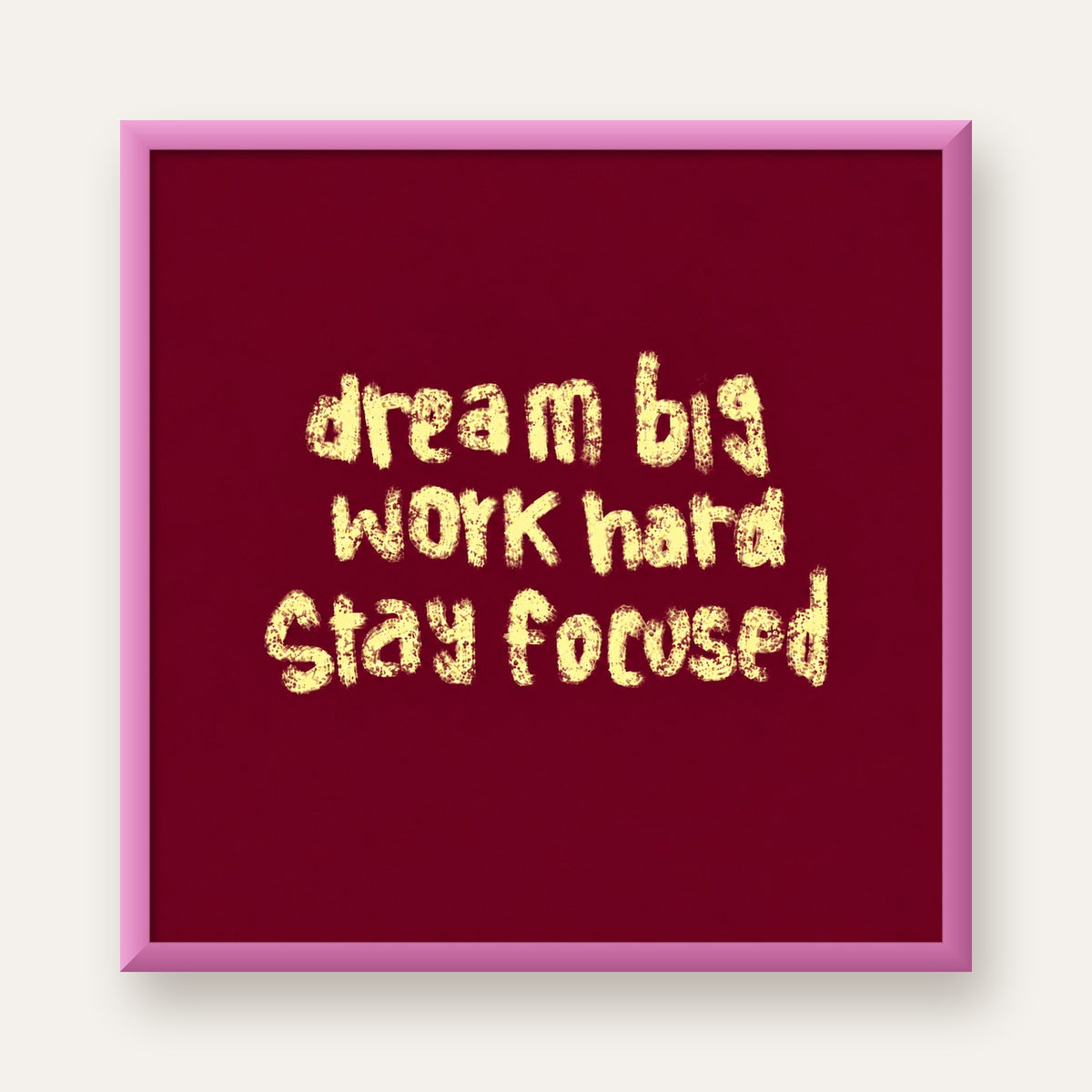 Dream Big Work Hard Motivasyonel Poster - Sade Duvar Dekoru — pembe çerçeveli