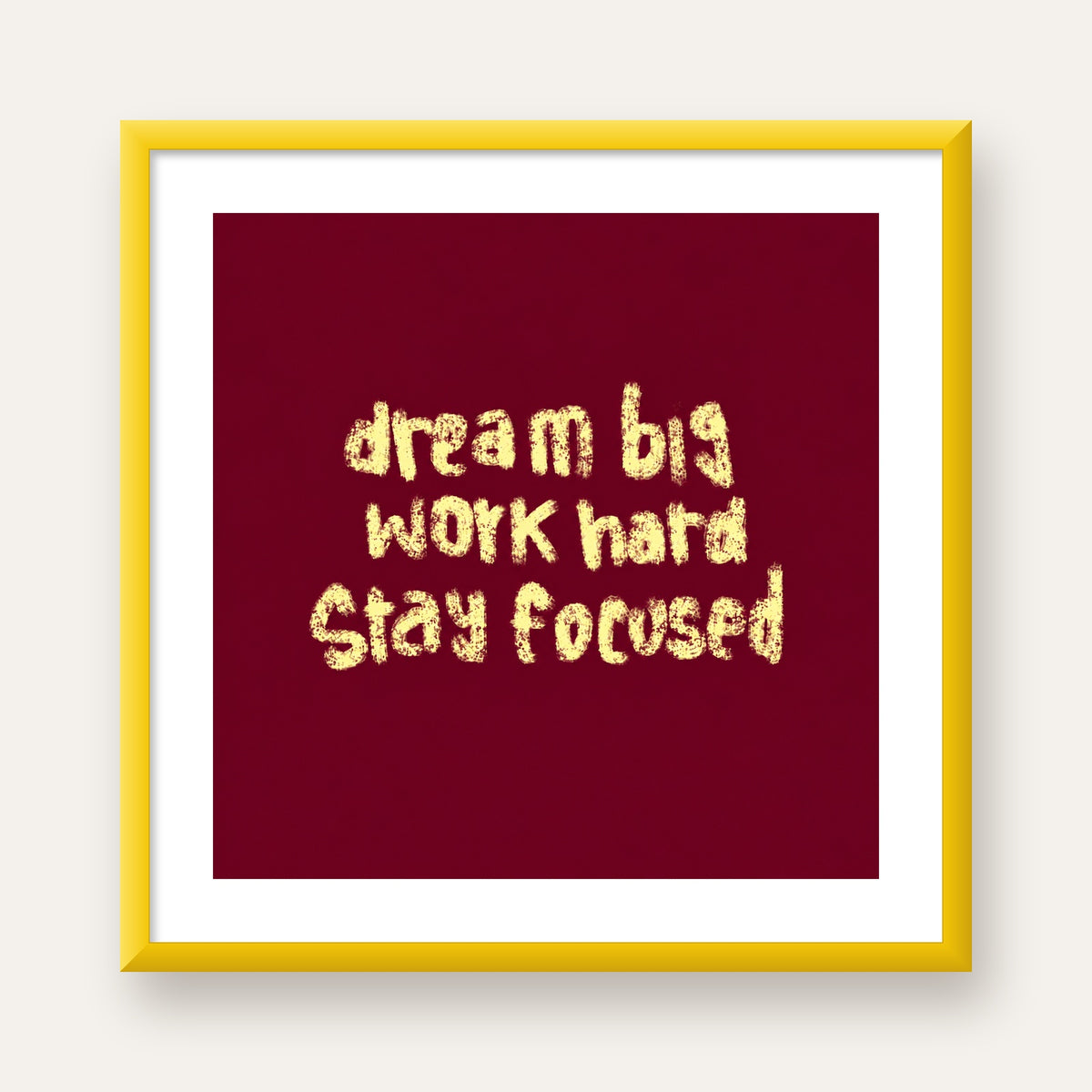 Dream Big Work Hard Motivasyonel Poster - Sade Duvar Dekoru — sarı çerçeveli paspartulu