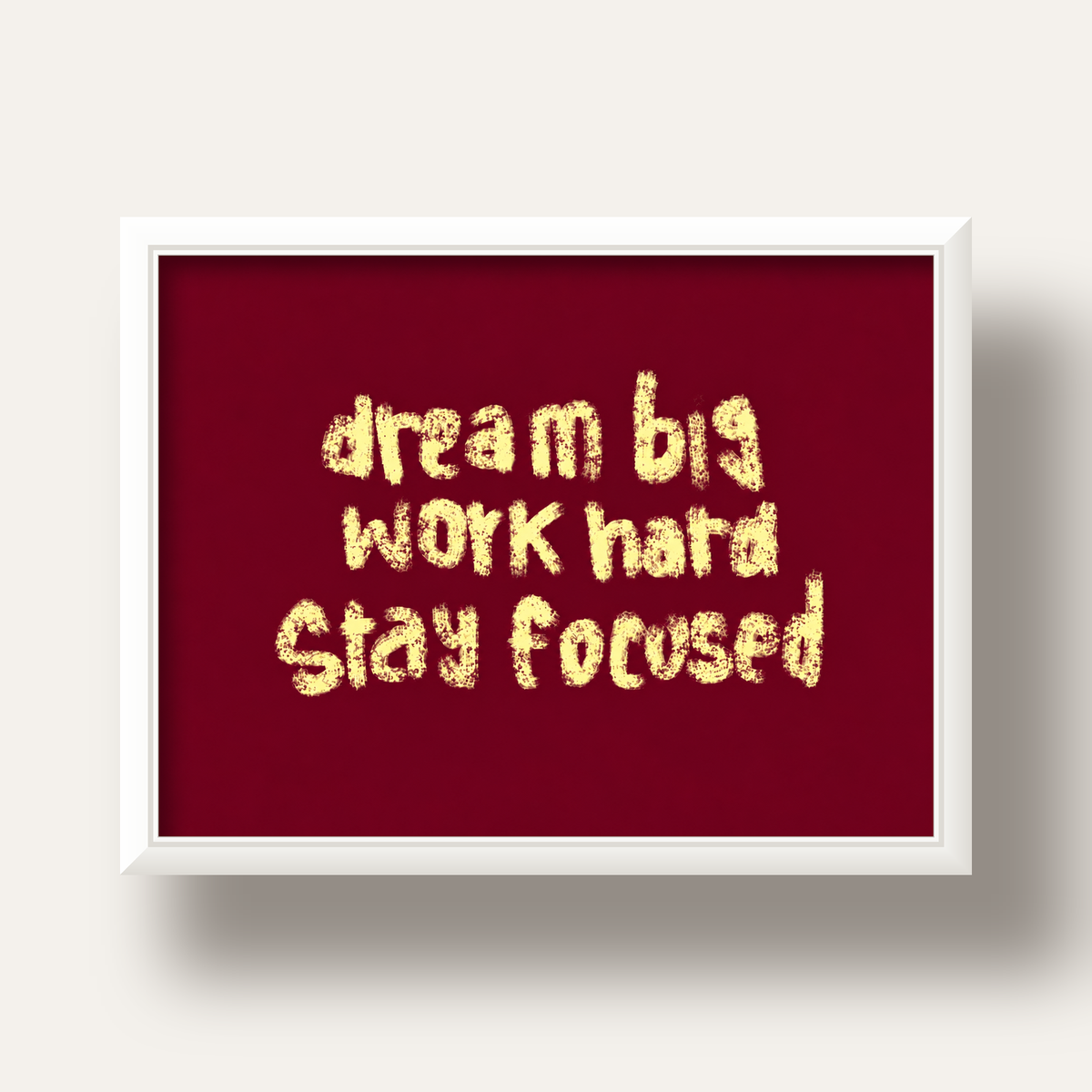 Dream Big Work Hard Motivasyonel Poster - Sade Duvar Dekoru — beyaz derin çerçeveli