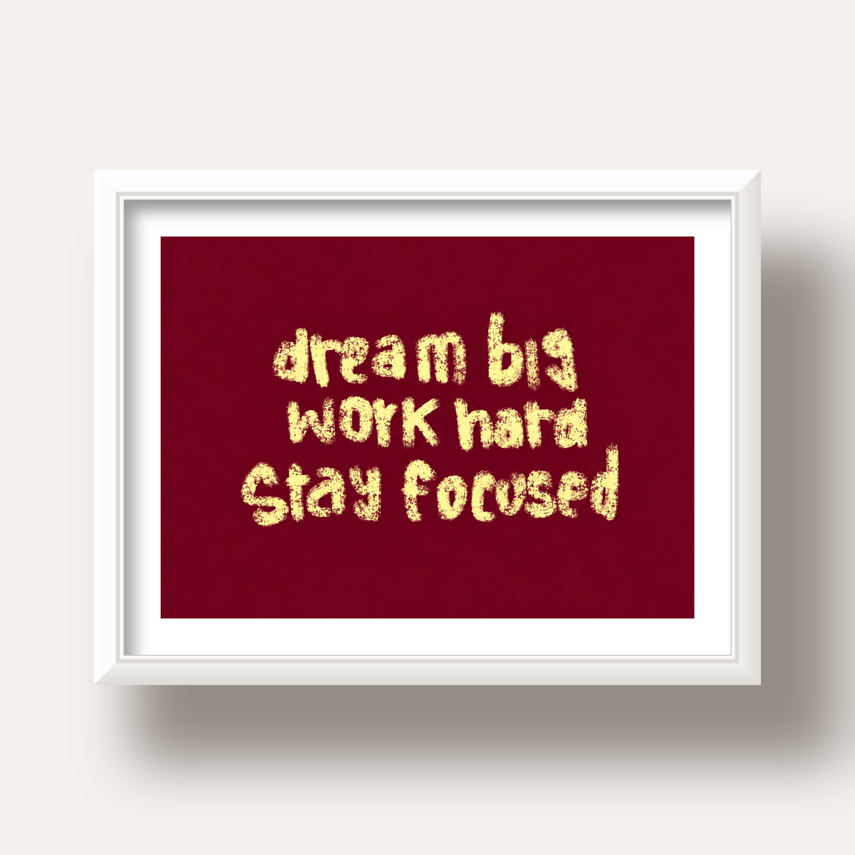 Dream Big Work Hard Motivasyonel Poster - Sade Duvar Dekoru — beyaz derin çerçeveli paspartulu