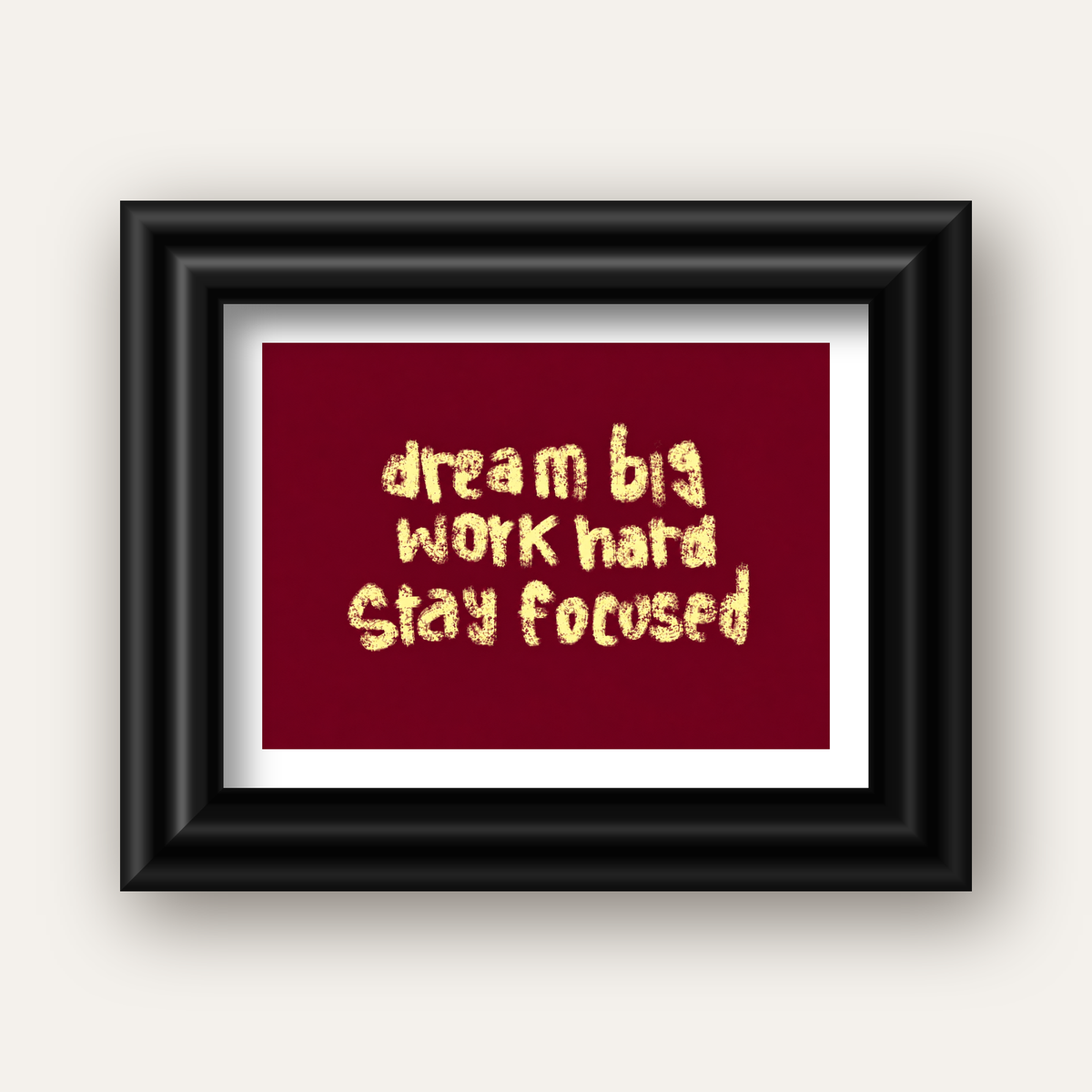 Dream Big Work Hard Motivasyonel Poster - Sade Duvar Dekoru — siyah galeri çerçeveli paspartulu