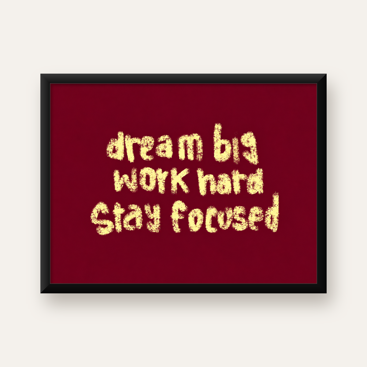 Dream Big Work Hard Motivasyonel Poster - Sade Duvar Dekoru — Yatay baskı, düz siyah çerçeveli duvar posteri