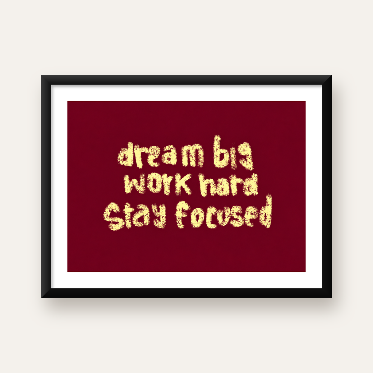 Dream Big Work Hard Motivasyonel Poster - Sade Duvar Dekoru — Yatay baskı, beyaz paspartulu