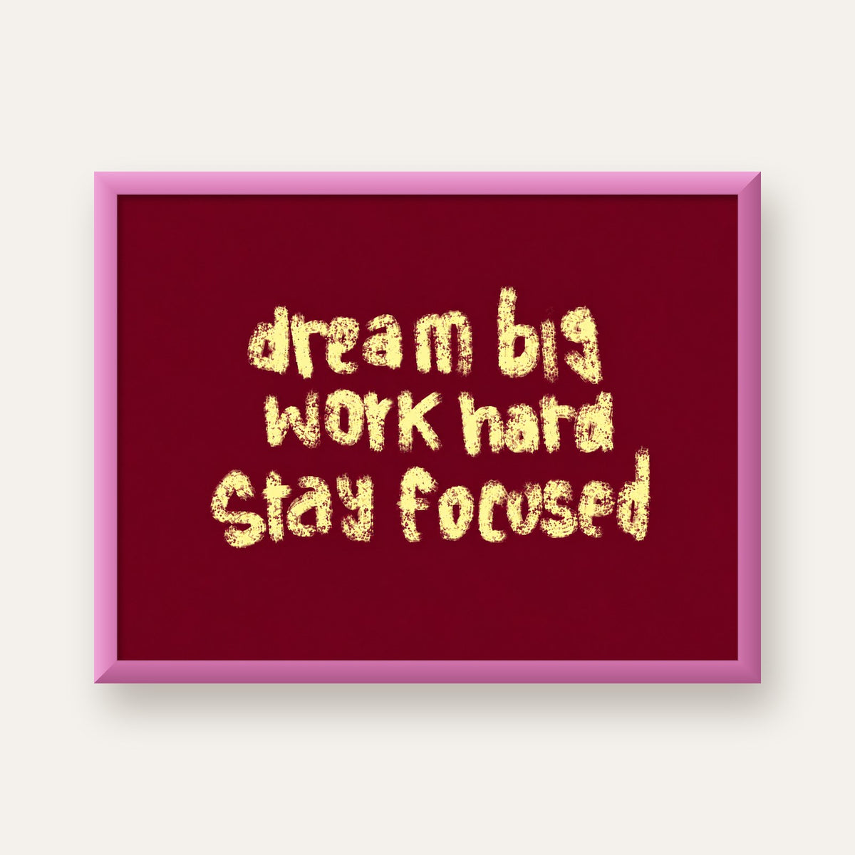 Dream Big Work Hard Motivasyonel Poster - Sade Duvar Dekoru — pembe çerçeveli