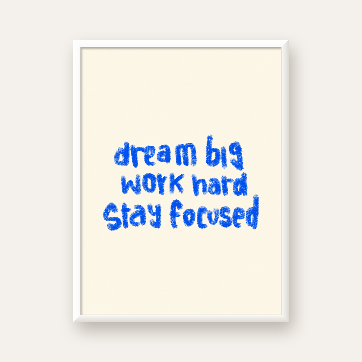 Dream Big Work Hard Poster – İlham Verici Modern Duvar Yazısı — beyaz çerçeveli dikey poster