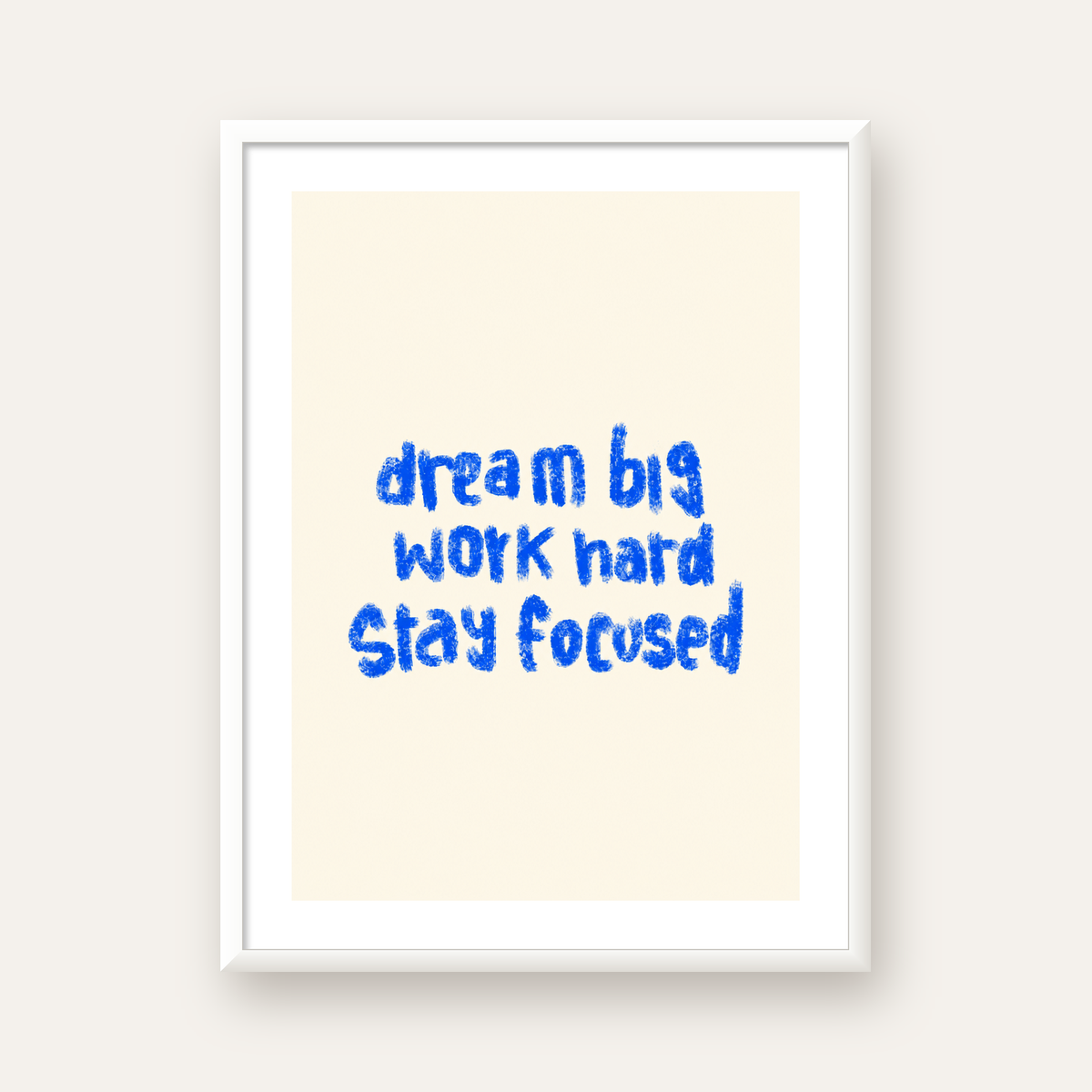 Dream Big Work Hard Poster – İlham Verici Modern Duvar Yazısı — beyaz çerçeveli dikey poster