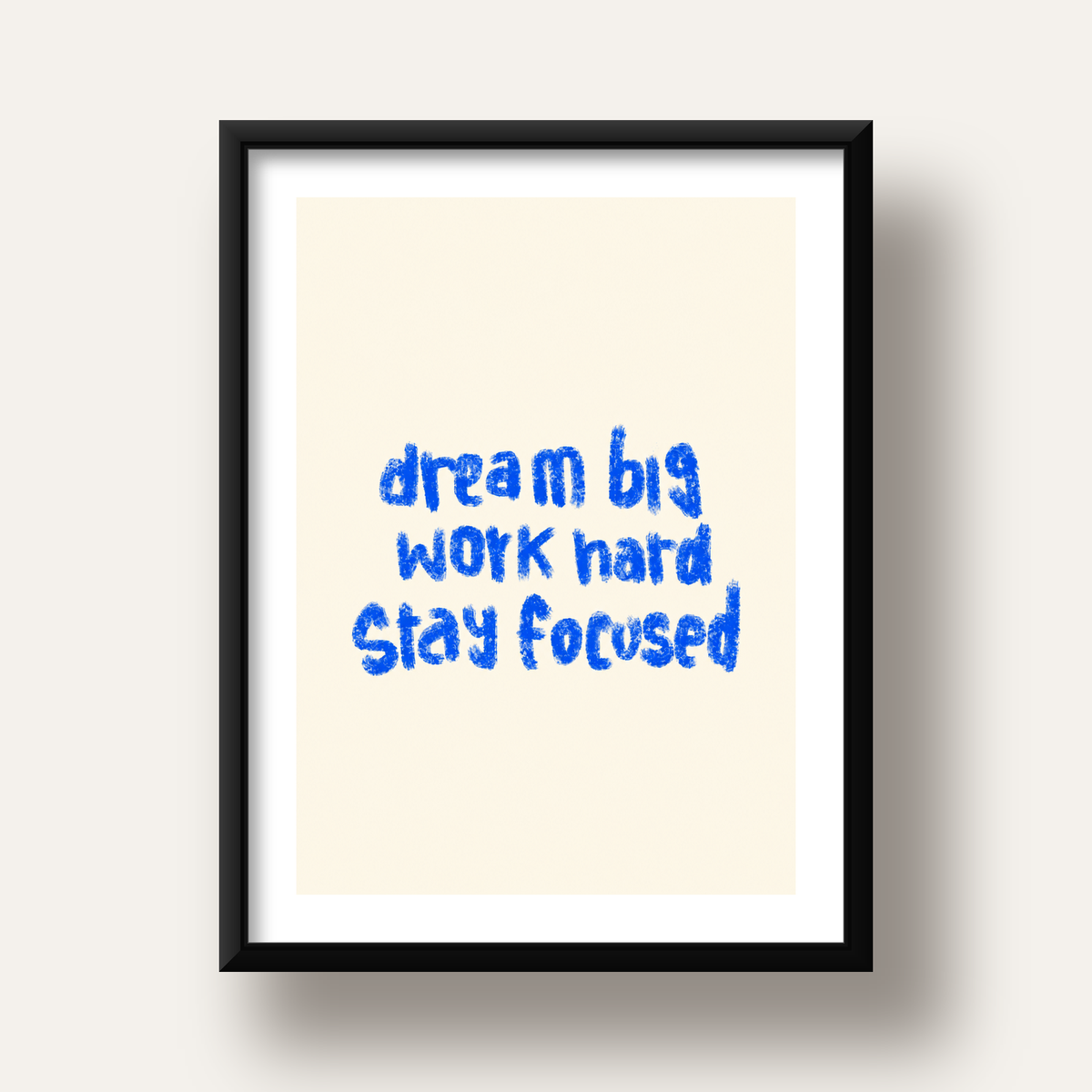Dream Big Work Hard Poster – İlham Verici Modern Duvar Yazısı — siyah derin çerçeveli paspartulu