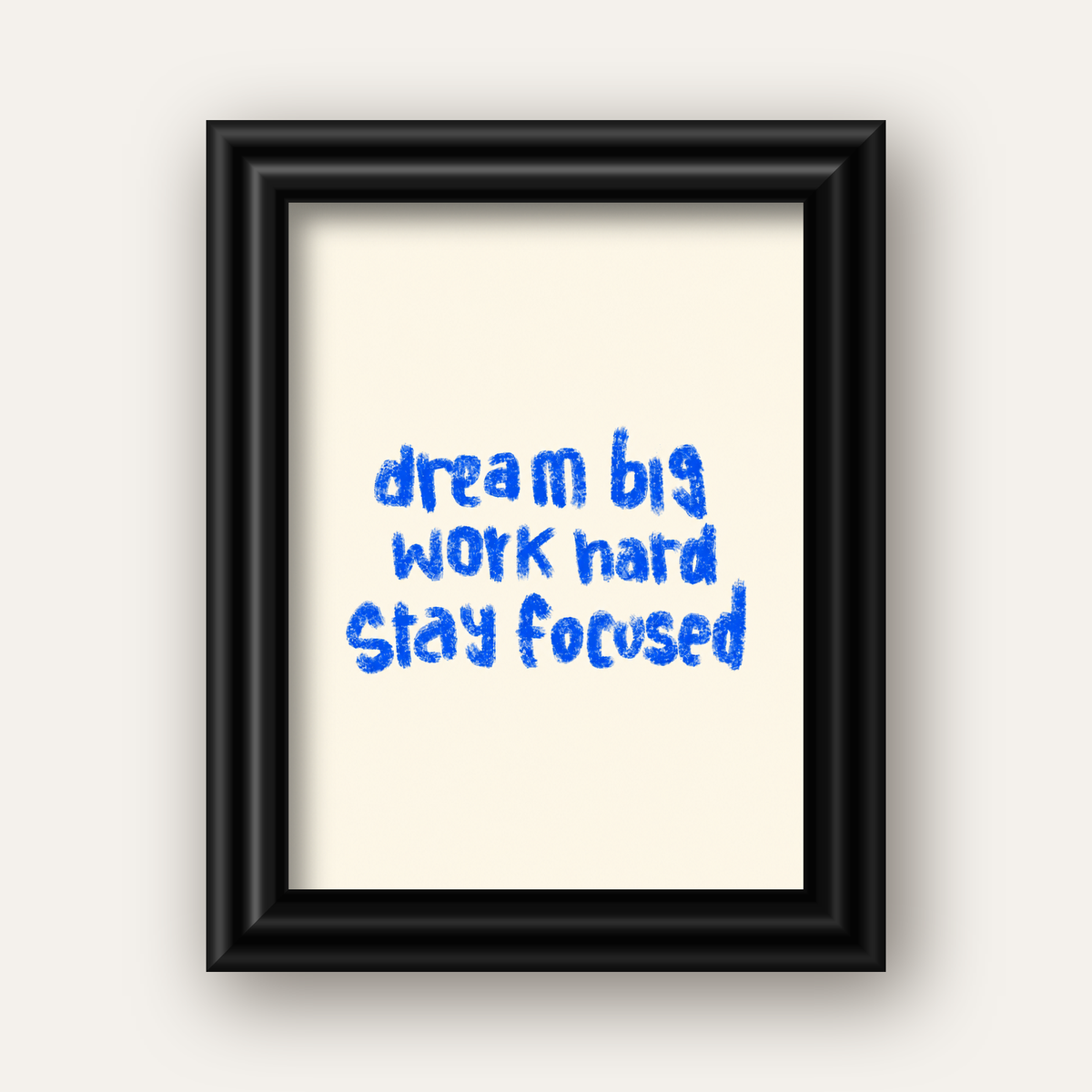 Dream Big Work Hard Poster – İlham Verici Modern Duvar Yazısı — siyah galeri çerçeveli