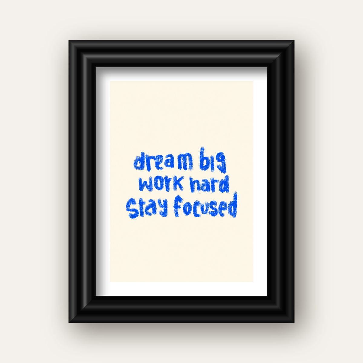 Dream Big Work Hard Poster – İlham Verici Modern Duvar Yazısı — siyah galeri çerçeveli paspartulu