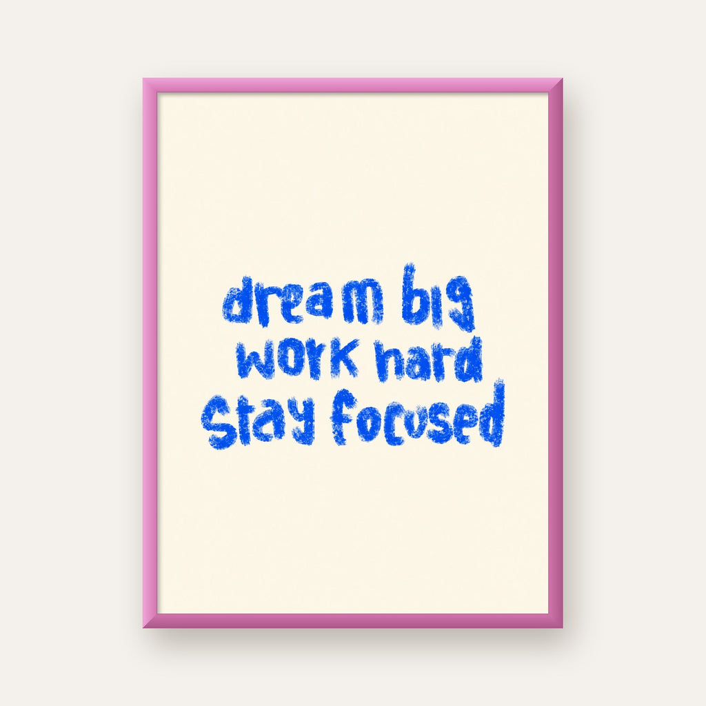 Dream Big Work Hard Poster – İlham Verici Modern Duvar Yazısı — pembe çerçeveli