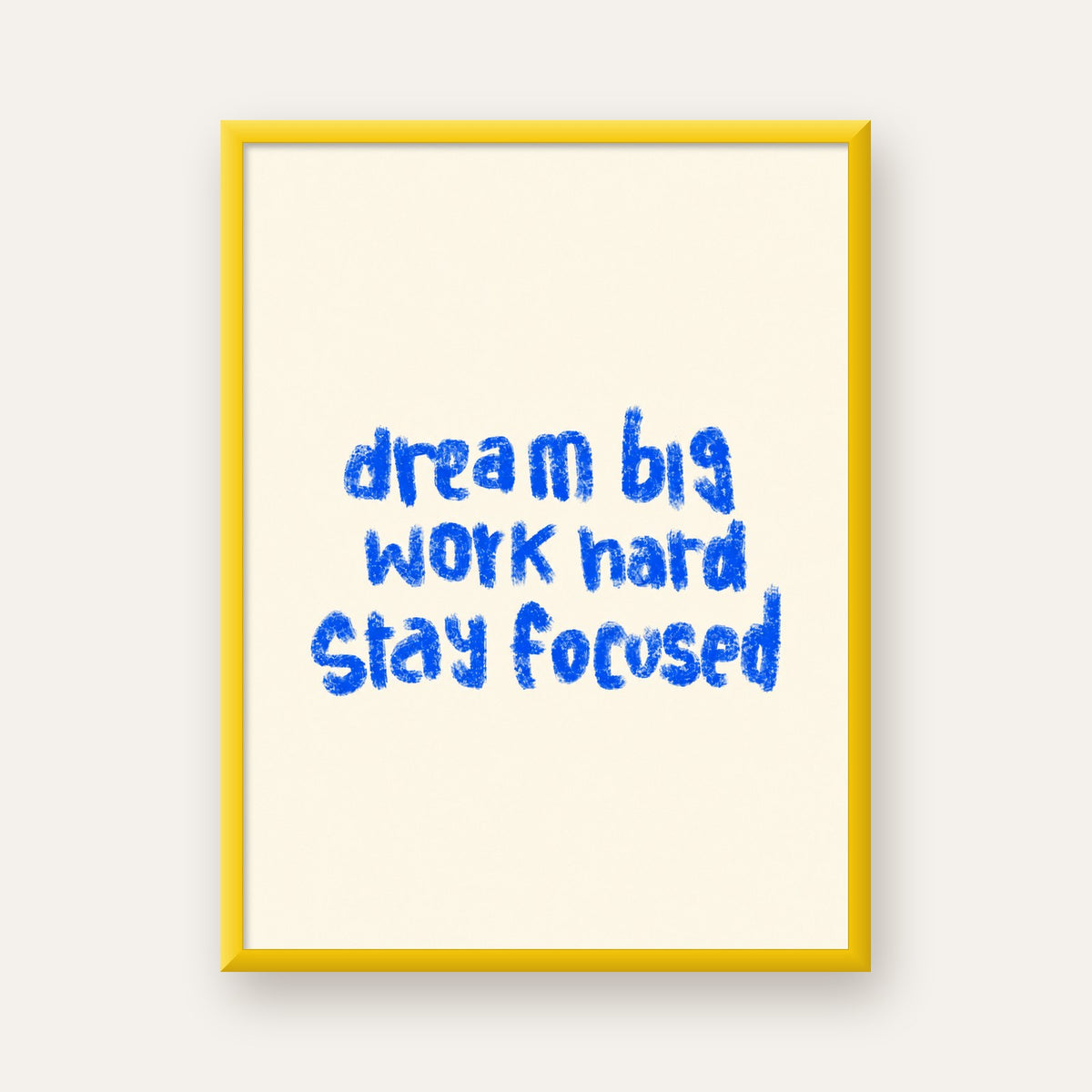 Dream Big Work Hard Poster – İlham Verici Modern Duvar Yazısı — sarı çerçeveli
