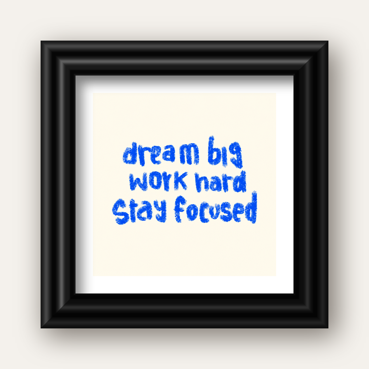 Dream Big Work Hard Poster – İlham Verici Modern Duvar Yazısı — siyah galeri çerçeveli paspartulu