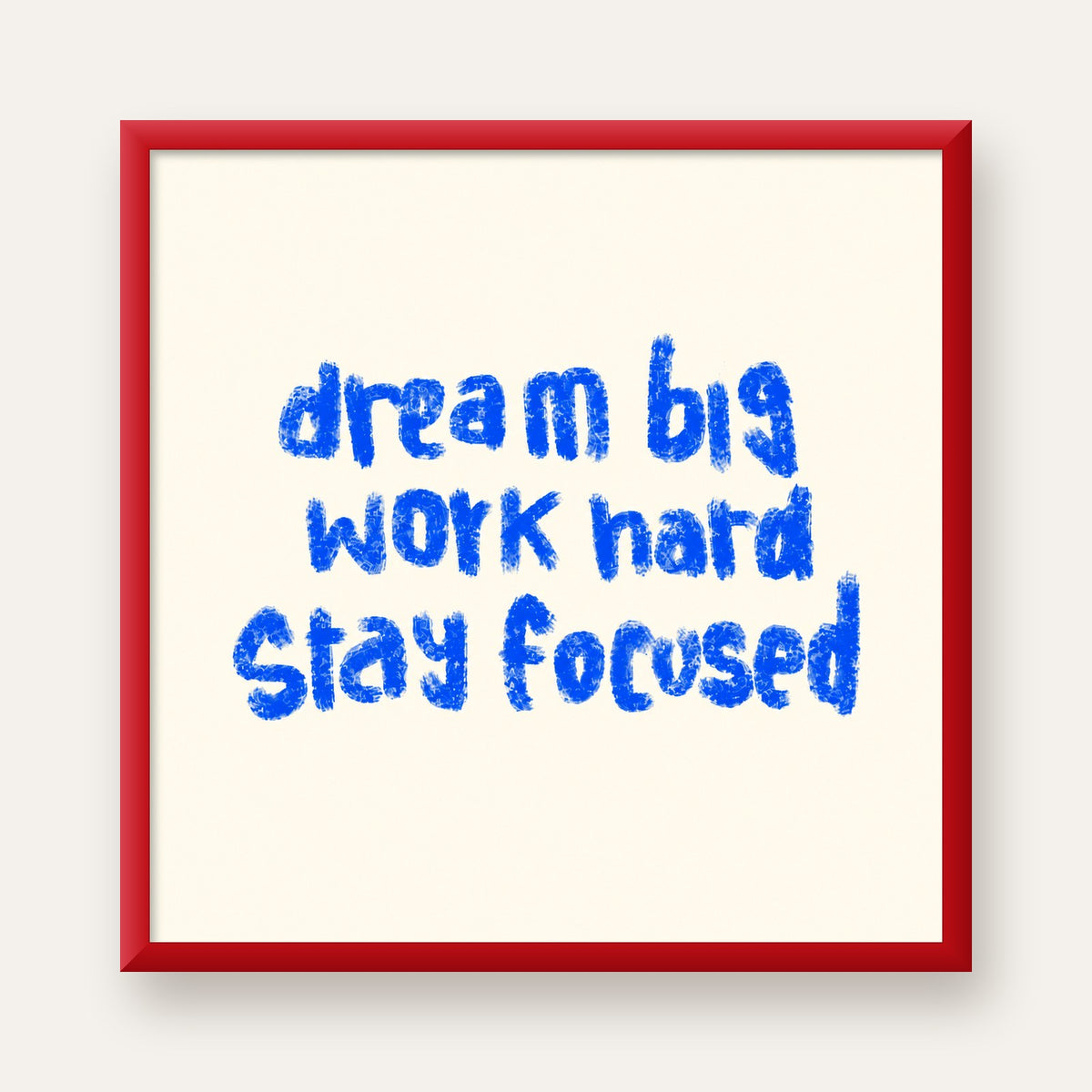 Dream Big Work Hard Poster – İlham Verici Modern Duvar Yazısı — kırmızı çerçeveli
