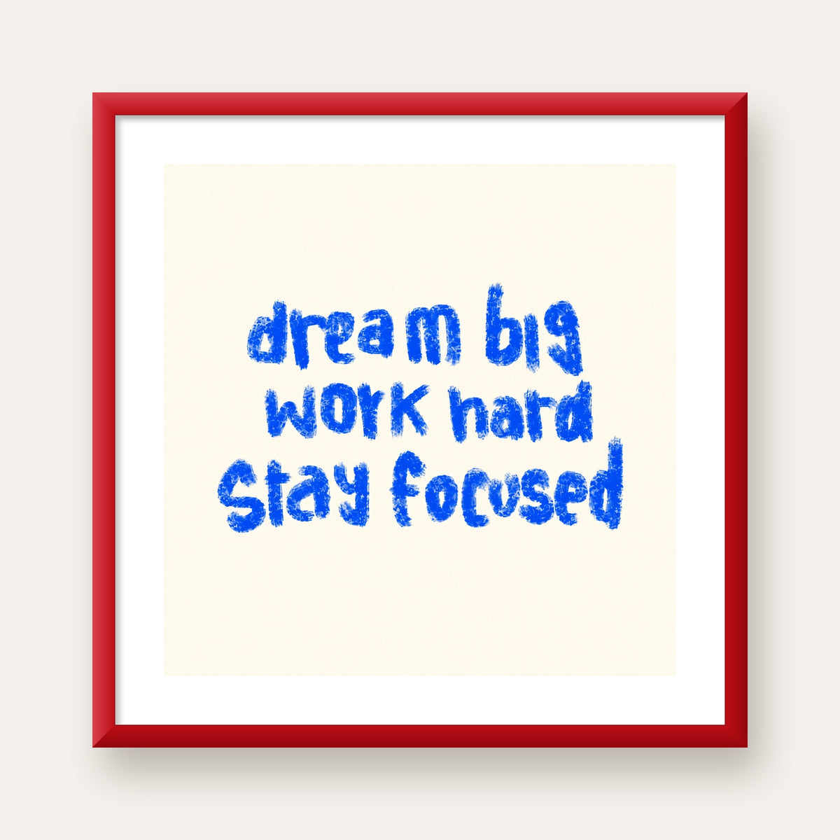 Dream Big Work Hard Poster – İlham Verici Modern Duvar Yazısı — kırmızı çerçeveli paspartulu