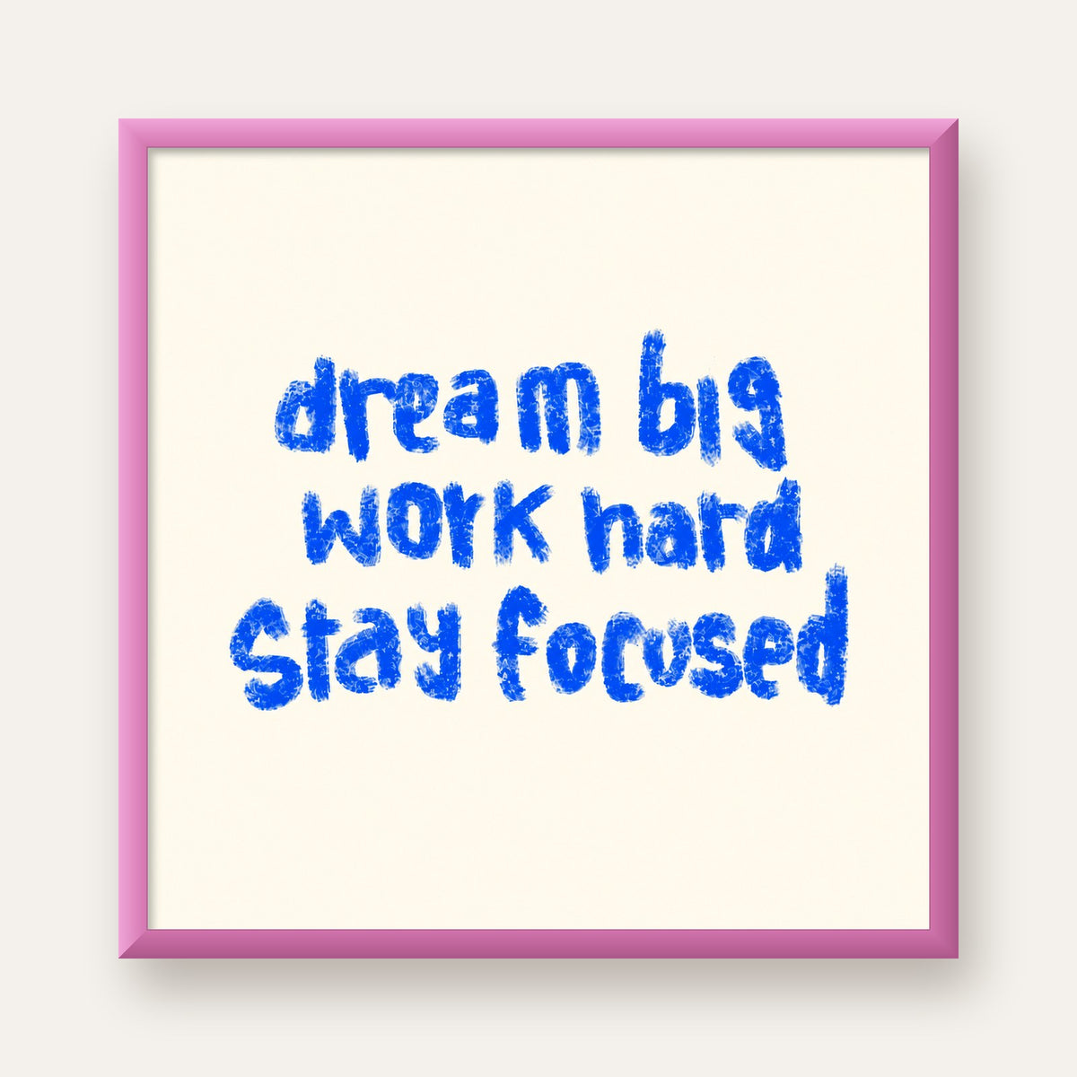 Dream Big Work Hard Poster – İlham Verici Modern Duvar Yazısı — pembe çerçeveli