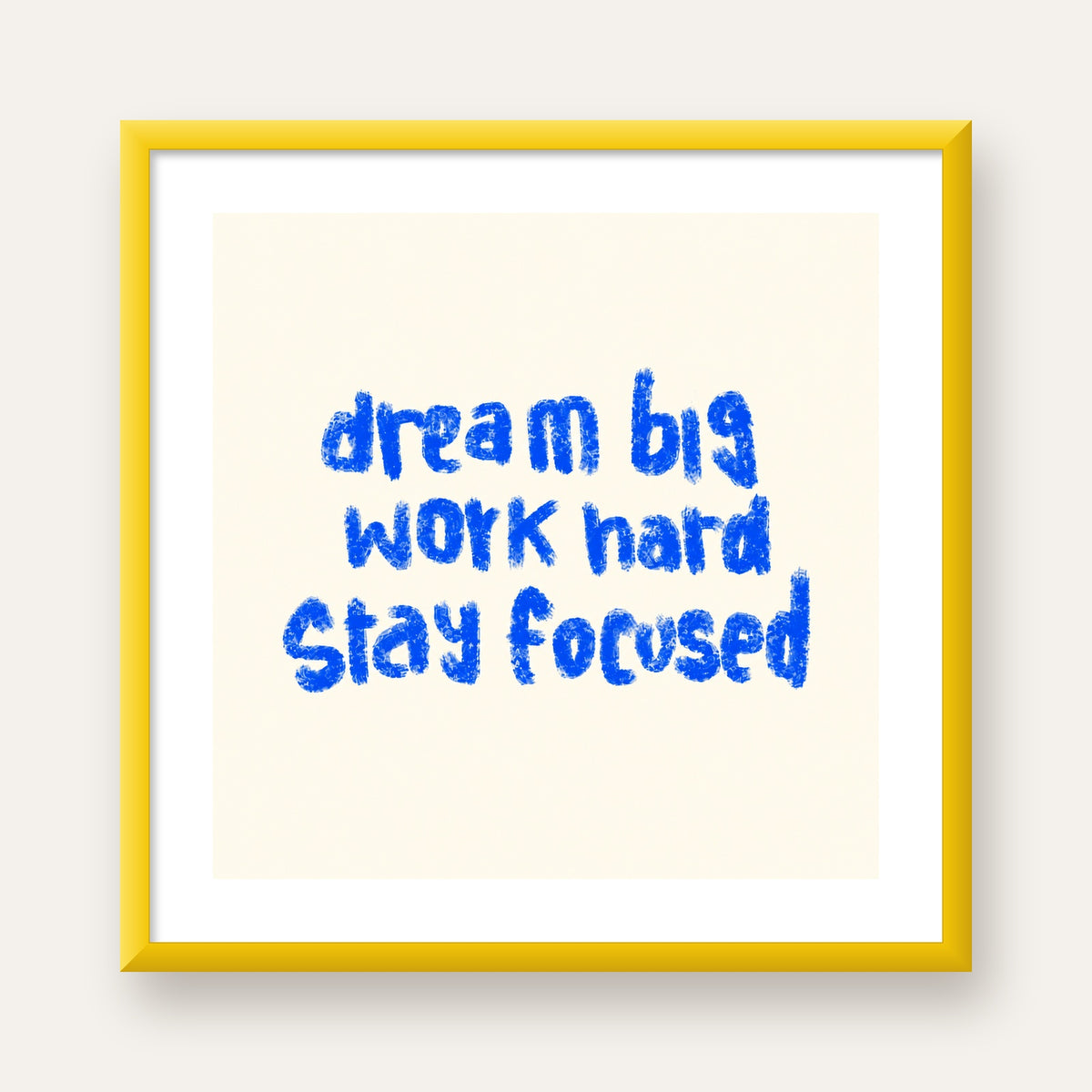 Dream Big Work Hard Poster – İlham Verici Modern Duvar Yazısı — sarı çerçeveli paspartulu