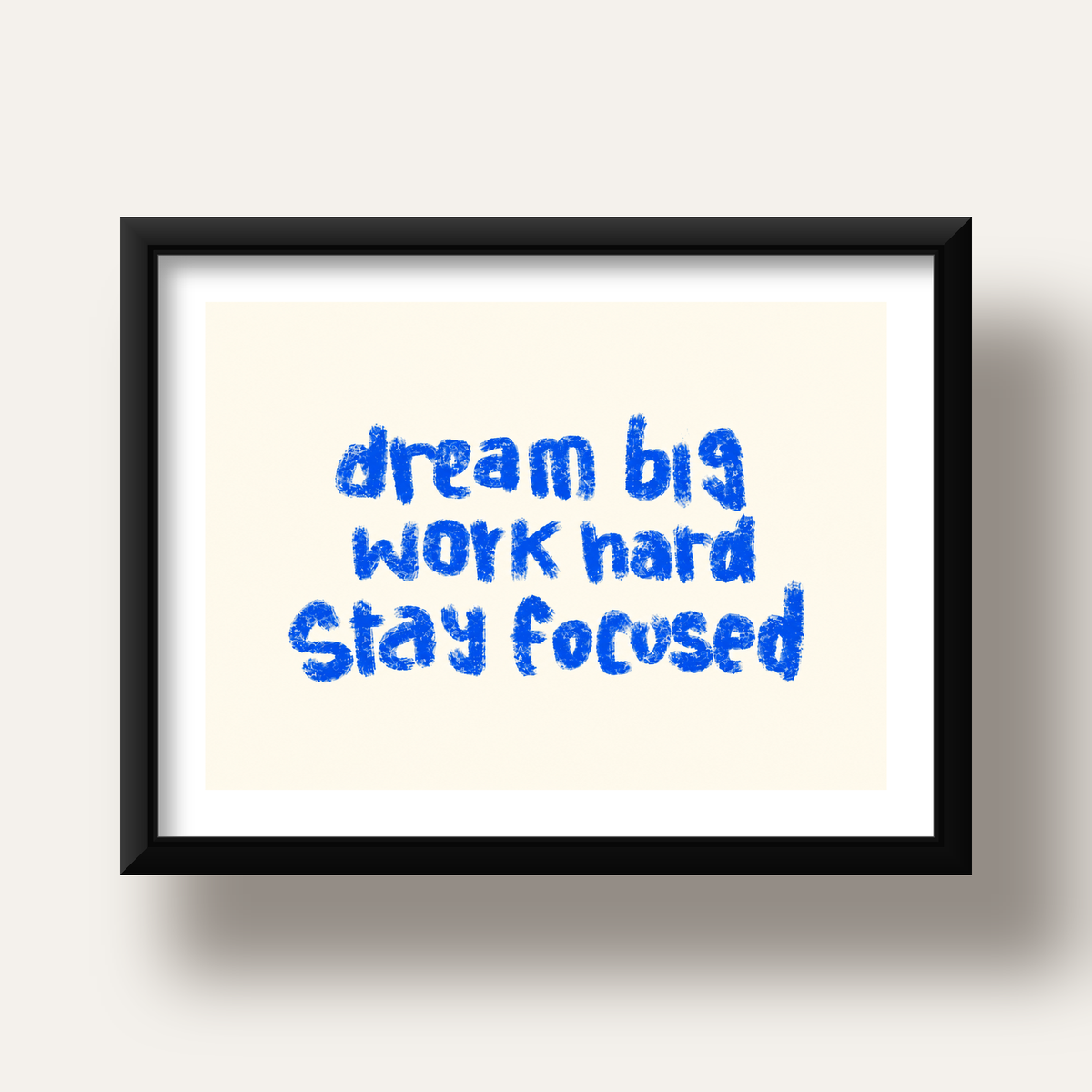 Dream Big Work Hard Poster – İlham Verici Modern Duvar Yazısı — siyah derin çerçeveli paspartulu