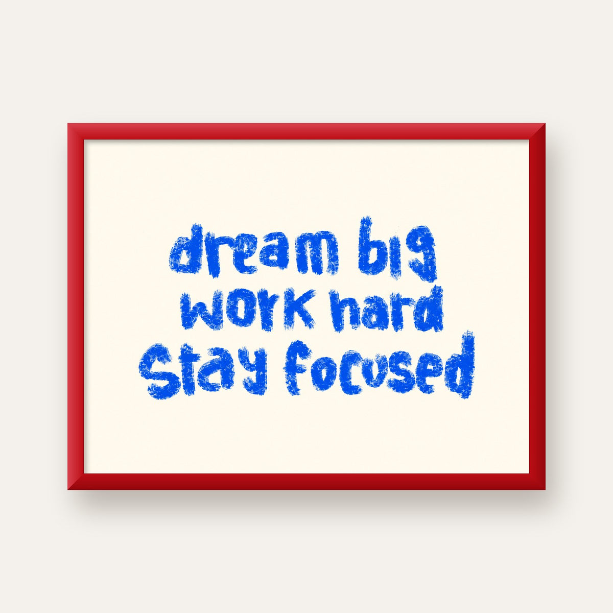 Dream Big Work Hard Poster – İlham Verici Modern Duvar Yazısı — kırmızı çerçeveli