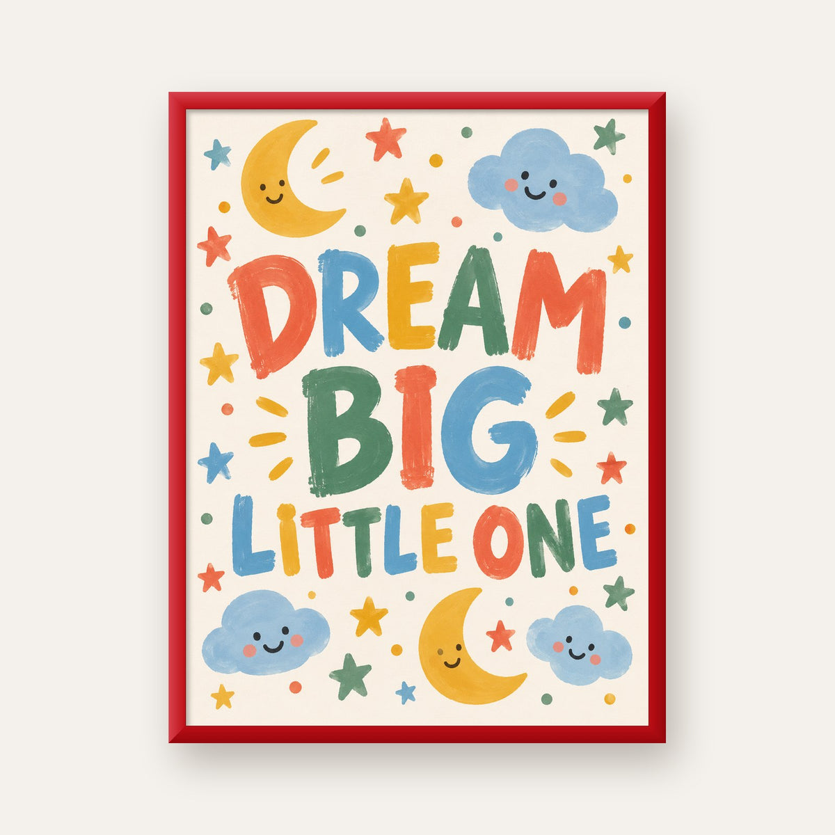 Dream Big Little One — kırmızı çerçeveli